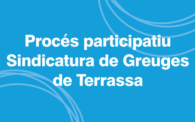 Proceso Participativo para la presentación de candidaturas y recogida de apoyos a la figura de Síndico/a de Greuges de Terrassa